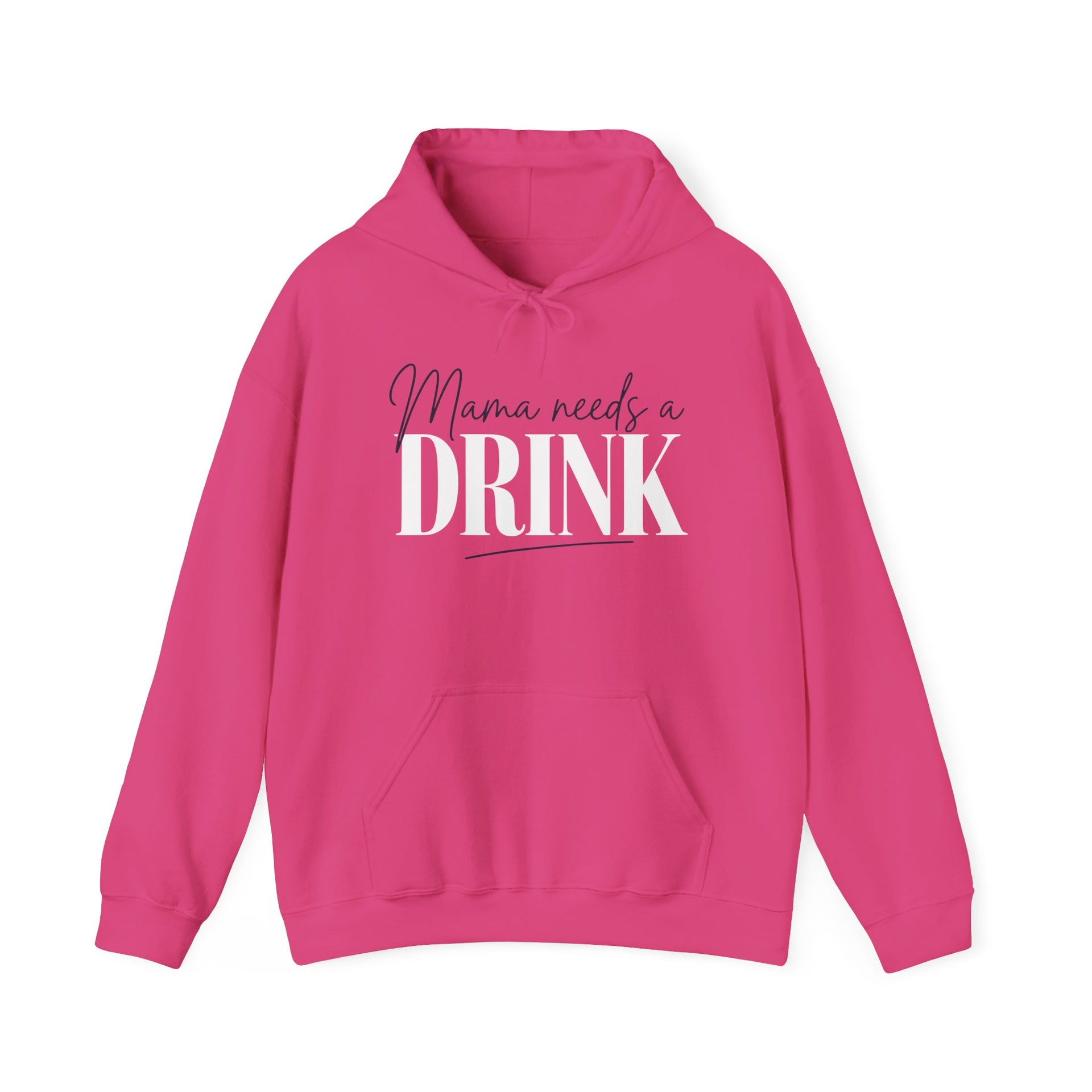 a bright pink hoodie with 'Mama needs a DRINK' text funny mothers day mom life design