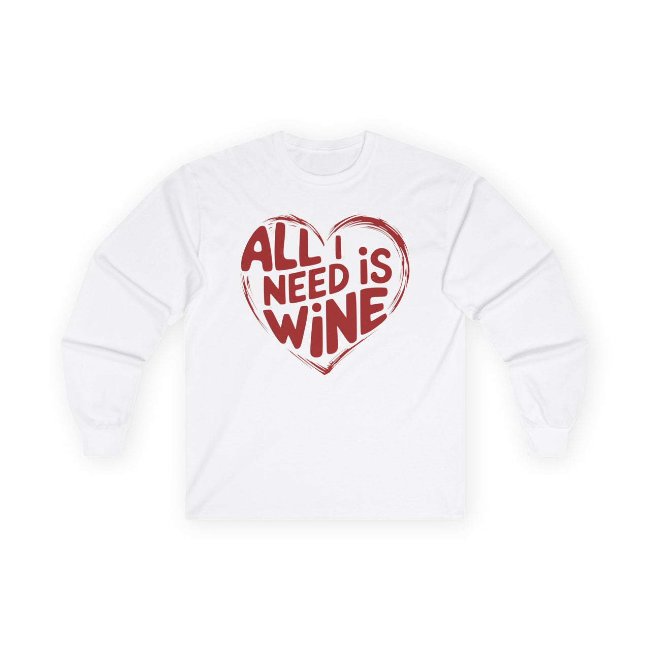 All I Need Is Wine Funny Valentine’s Long-Sleeve Shirt - Romantic Wine Lover Tee with Heart Design, Perfect Gift for Her