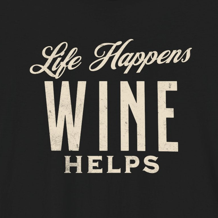 Life Happens Wine Helps Funny Wine T-Shirt