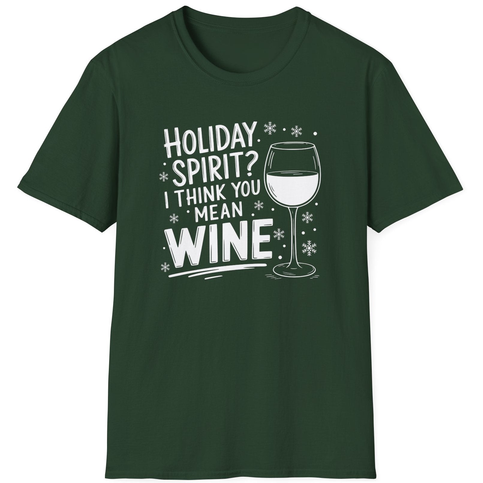 Funny Christmas Drinking  Short Sleeve Shirt with  a wine glass and the text "Holiday Spirit? I Think You Mean Wine" - Forest Green