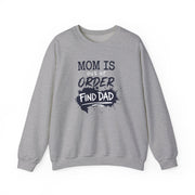 a gray sweatshirt with text 'Mom is out of order, find dad' funny mother's day, mom life, girls trip design