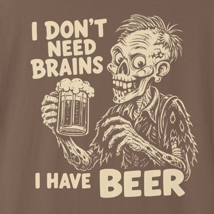 Comfort Colors I Don’t Need Brains I Have Beer Funny Halloween Shirt