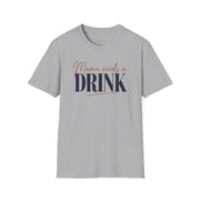 a sport gray t-shirt with 'Mama needs a DRINK' text funny Mother's day, Mom life design