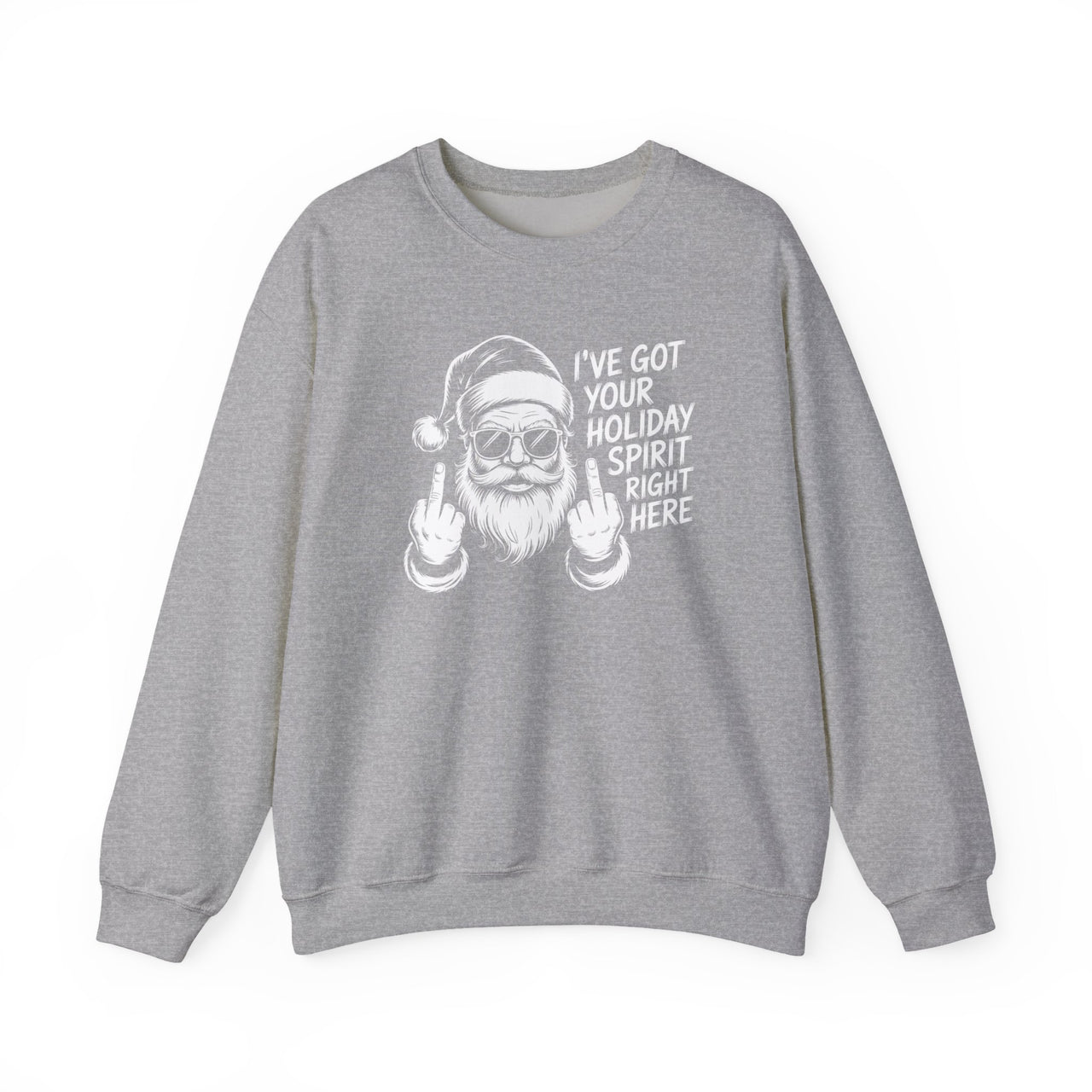 I’ve Got Your Holiday Spirit Right Here – Funny Christmas Sweatshirt
