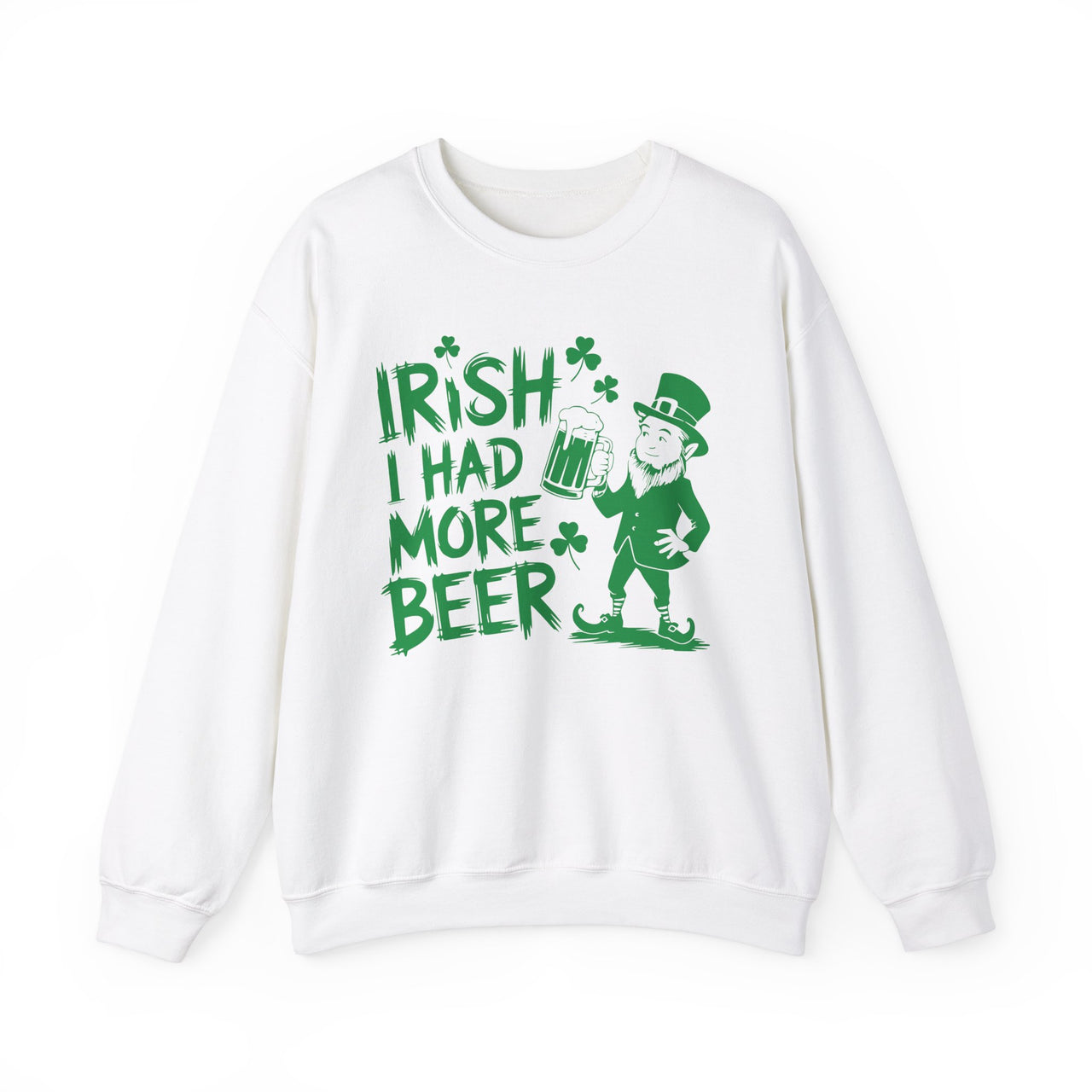 St. Patrick's Day Sweatshirt | Irish I Had More Beer | Funny Irish Drinking Crewneck | Festive St. Paddy’s Sweatshirt