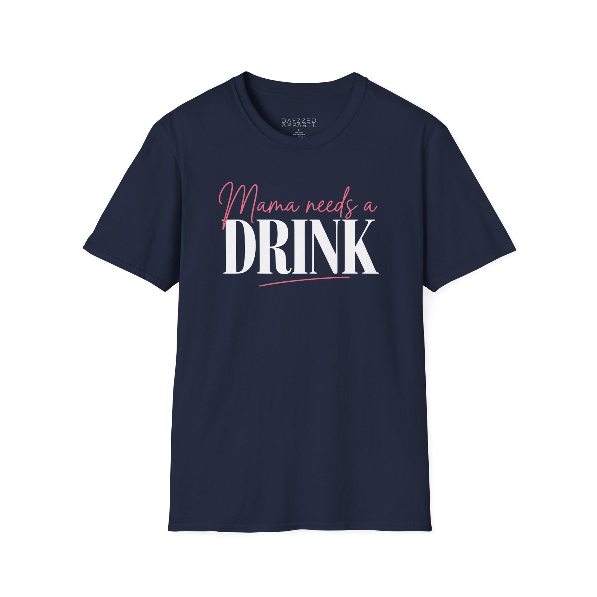 a navy blue t-shirt with 'Mama needs a DRINK' text funny Mother's day, Mom life design