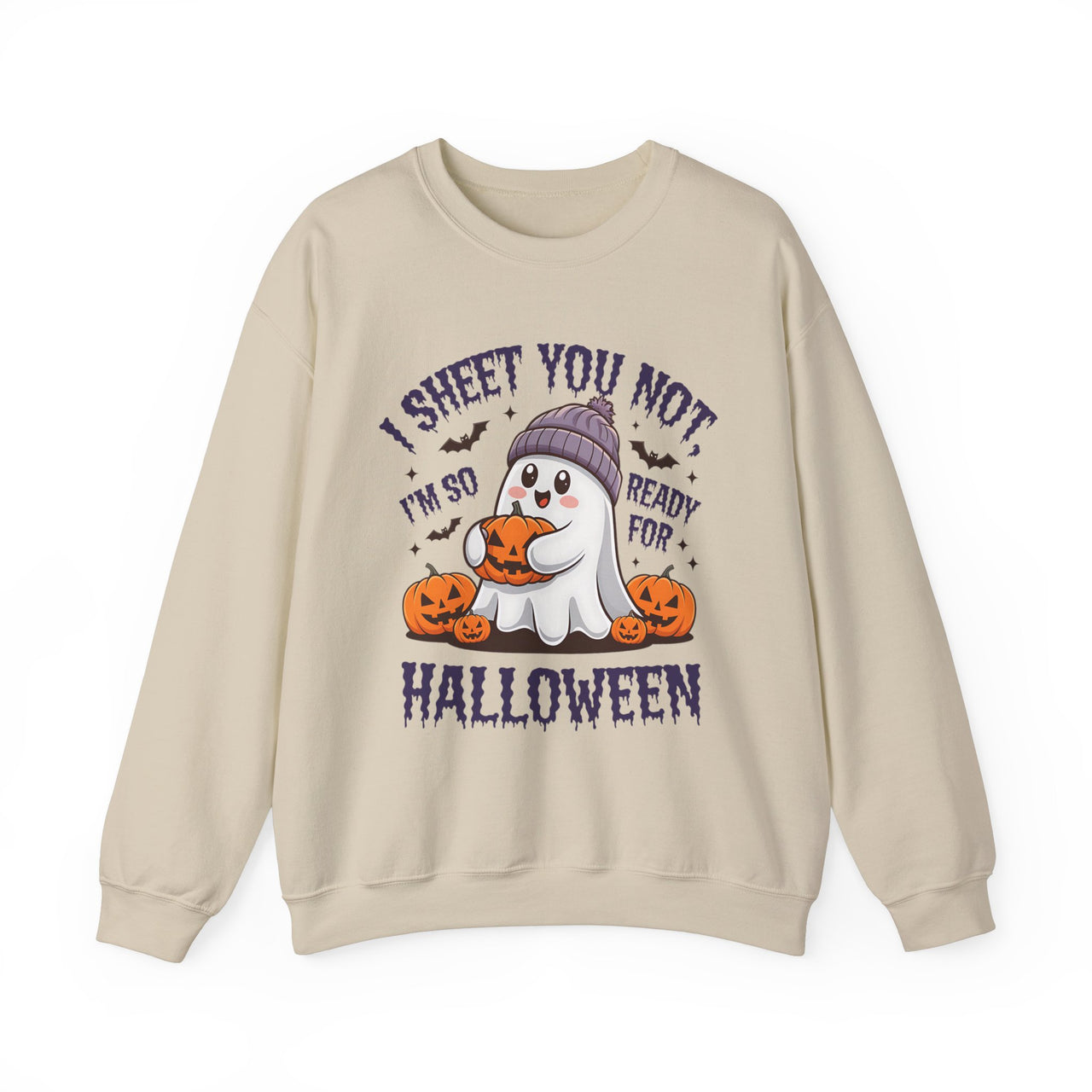 I Sheet You Not I Am So Ready for Halloween Sweatshirt – Funny Halloween Apparel for Spooky Season