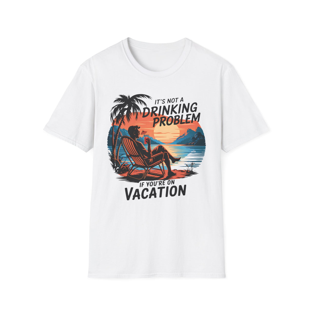 Vacation Drinking Shirt – Beach Lake Spring Break Tee – It's Not a Drinking Problem If You're on Vacation