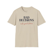 a beige t-shirt with text 'Bad decisions make great stories' funny spring break, guys trip, girls trip, beach vacation, bachelor party, bachelorette party design