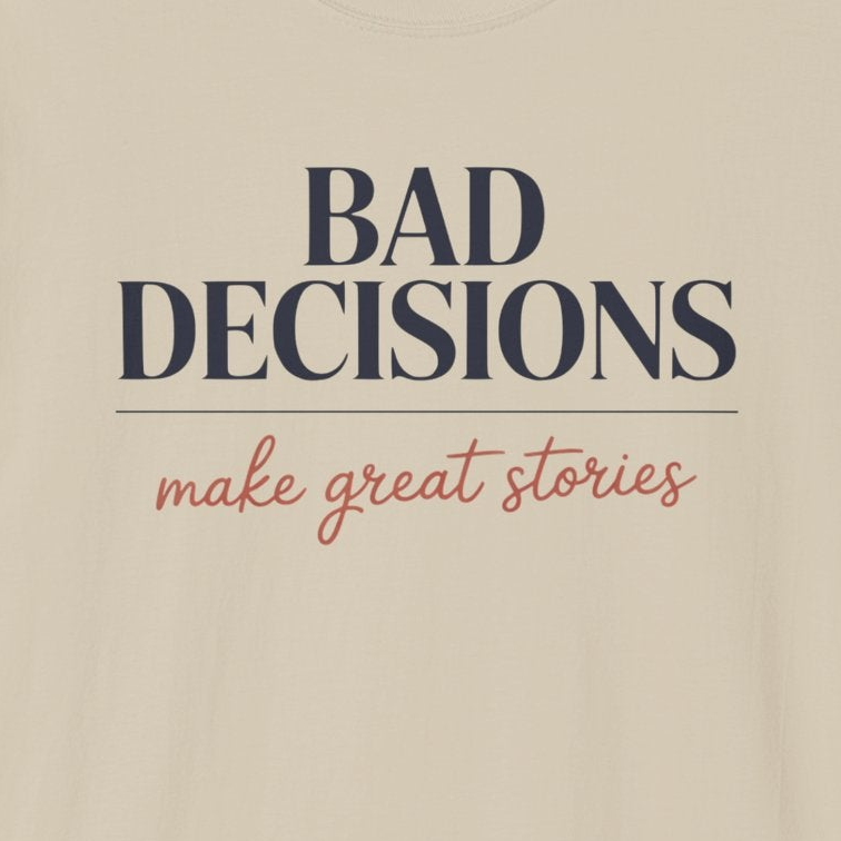 a beige t-shirt with text 'Bad decisions make great stories' funny spring break, guys trip, girls trip, beach vacation, bachelor party, bachelorette party design