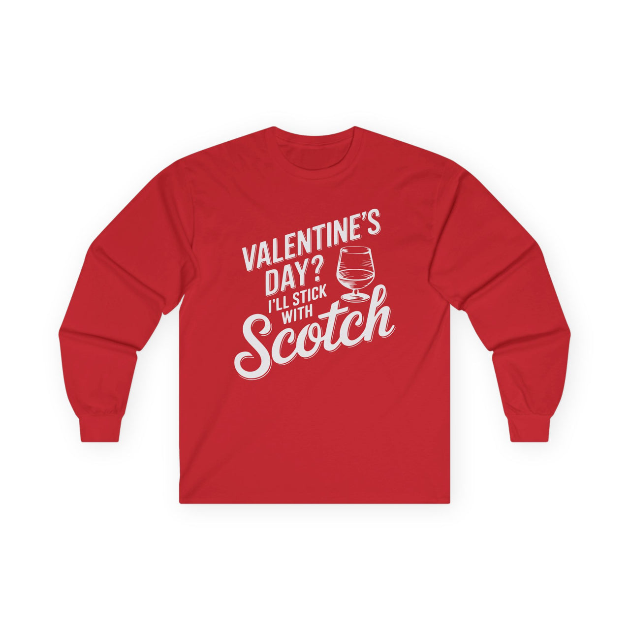 Valentine’s Day? I’ll Stick with Scotch" Funny Long-Sleeve Shirt - Perfect Gift for Whiskey Lovers