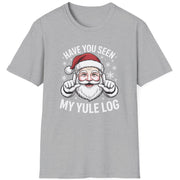 Gray  t-shirt with Santa Claus graphic and text 'Have you seen my Yule log' funny christmas sweater