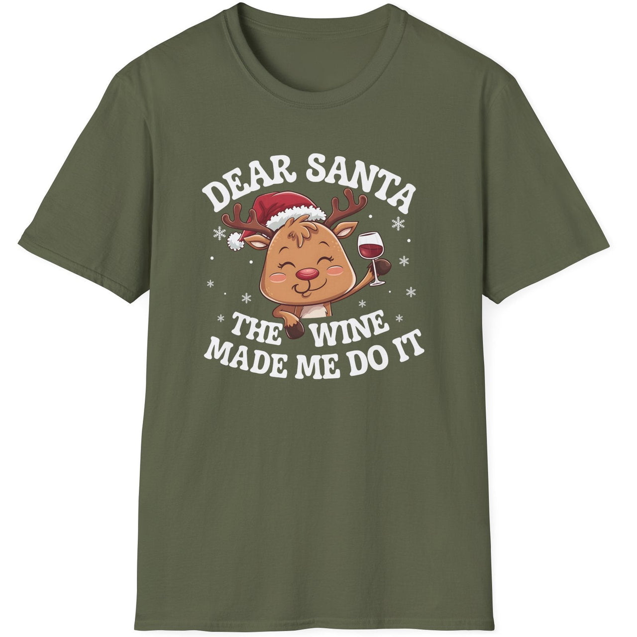 Funny Christmas Short Sleeve Shirt with  a cute reindeer drinking wine and the text "Dear Santa the Wine Made Me Do It" - Military Green