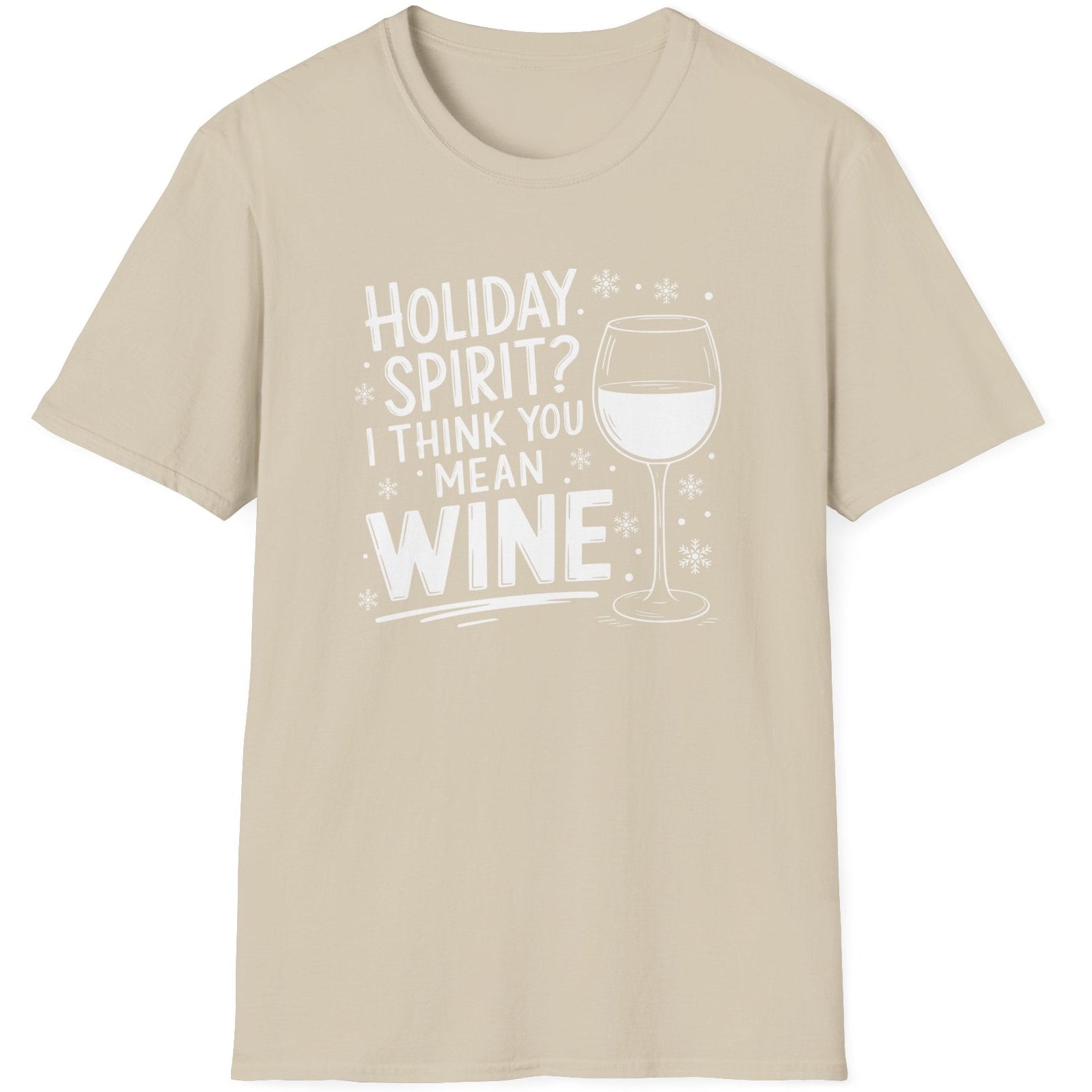 Funny Christmas Drinking  Short Sleeve Shirt with  a wine glass and the text "Holiday Spirit? I Think You Mean Wine" - Sand