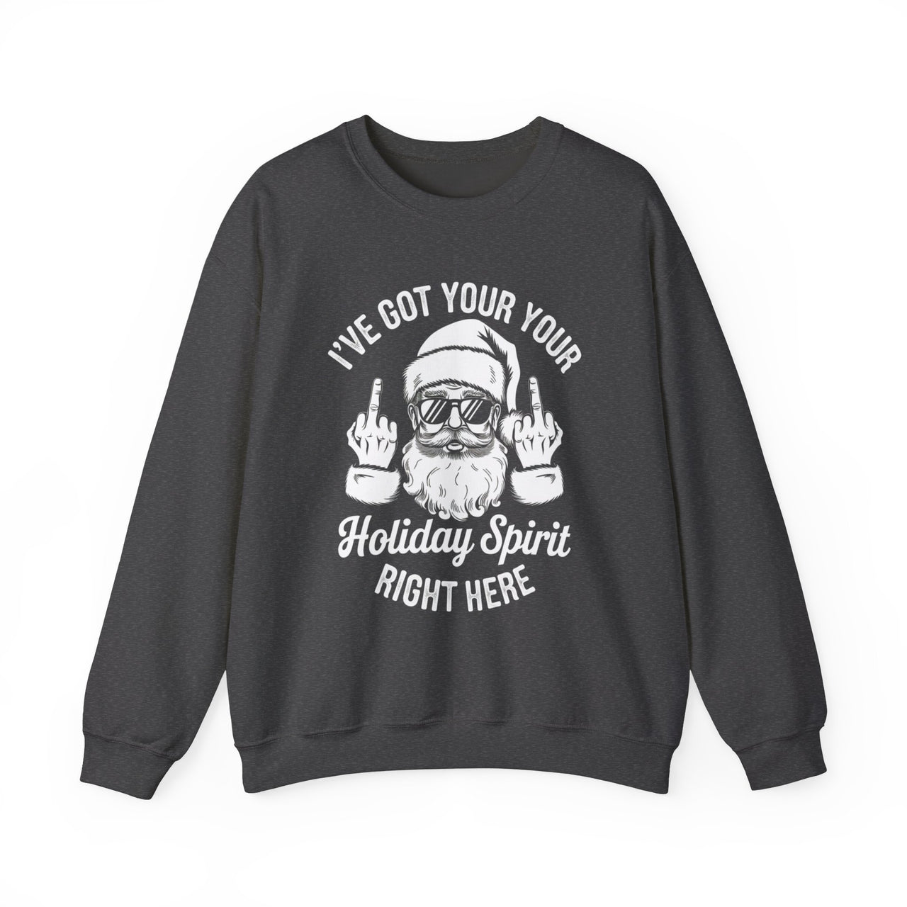 "I've Got Your Holiday Spirit Right Here" Santa Sweatshirt - Funny Christmas Attire