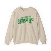 beige sweatshirt with the phrase 'I'm here for the Shenanigans' funny St Patricks Day design
