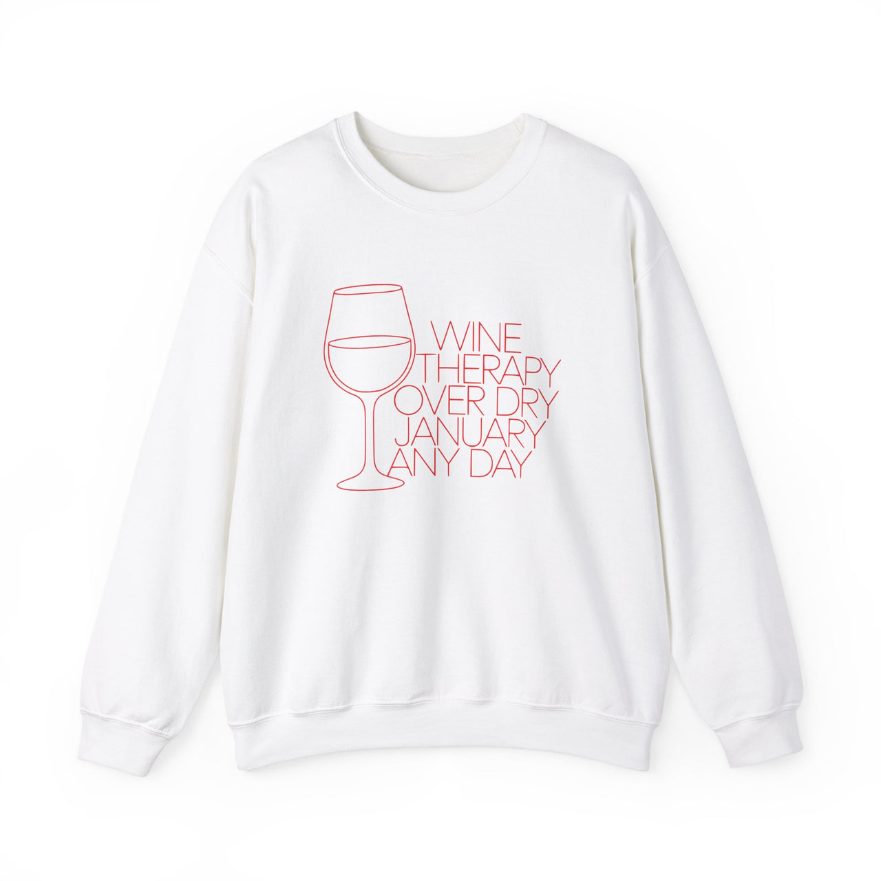 Wine Therapy Over Dry January Any Day Hoodie| Funny Wine Lover Sweatshirt | Humorous Anti-Dry January Shirt | Sarcastic Drinking Apparel | Unisex Graphic Sweatshirt