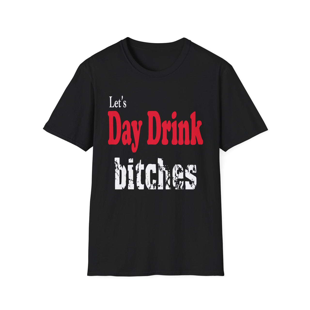 Let's Day Drink Bitches Tee