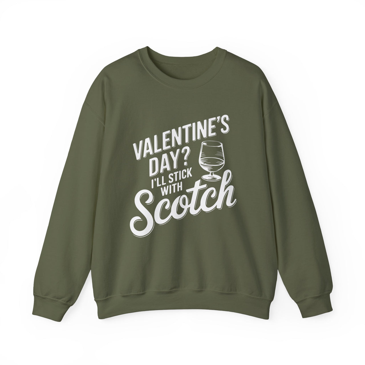 Valentine’s Day? I’ll Stick with Scotch Funny Sweatshirt - Perfect Gift for Whiskey Lovers