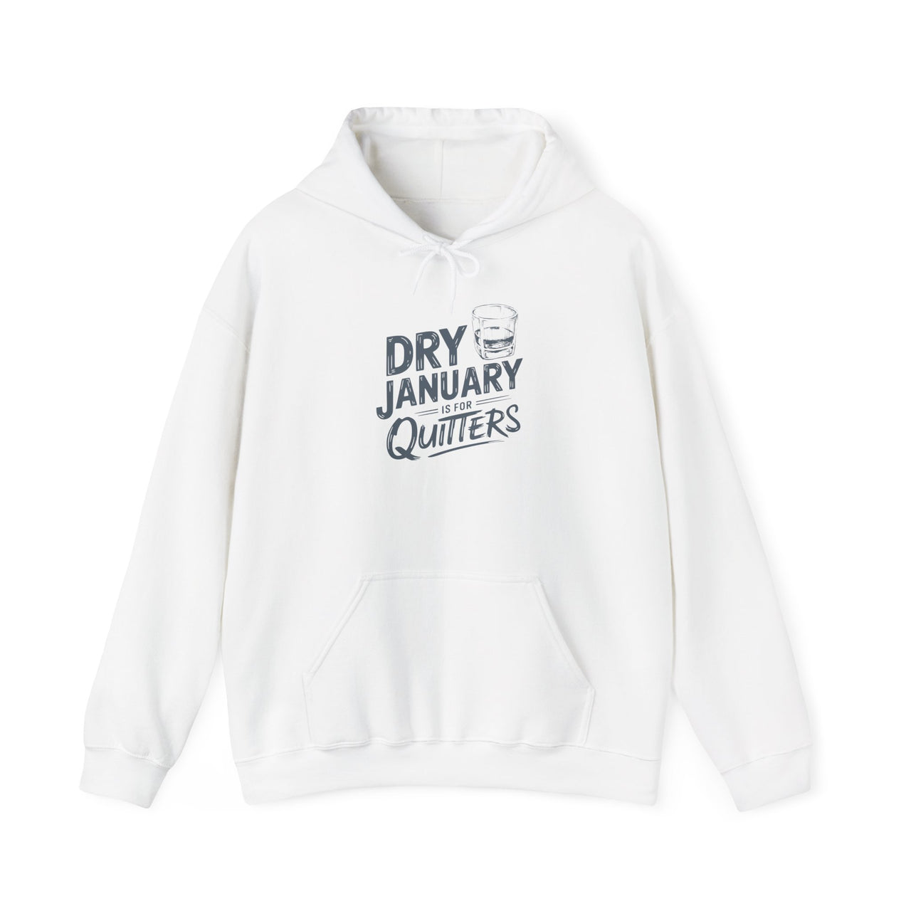 Dry January Is for Quitters Funny Hoodie - Drinking Humor Pullover, Wine and Beer Lover Apparel, Humorous Gift for Beverage Fans