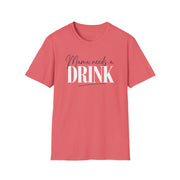 a coral t-shirt with 'Mama needs a DRINK' text funny Mother's day, Mom life design