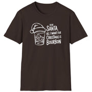 Funny Christmas Drinking Humor Short Sleeve Shirt with a bourbon glass with a santa hat and the text "Dear Santa All I want for Christmas is Bourbon" - Dark Chocolate