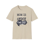 beige premium soft-style t-shirt with text 'Mom is out of order find dad' funny mother's day, mom life, beach trip design