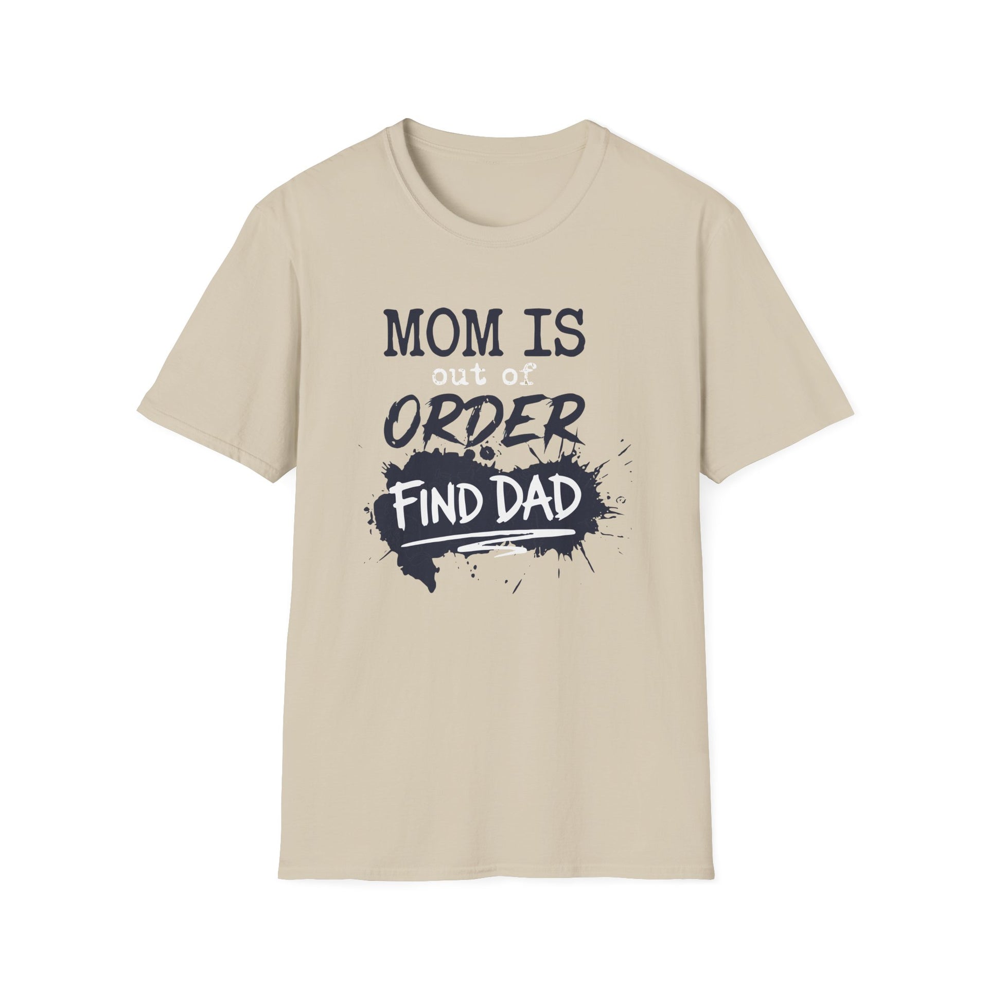 beige premium soft-style t-shirt with text 'Mom is out of order find dad' funny mother's day, mom life, beach trip design