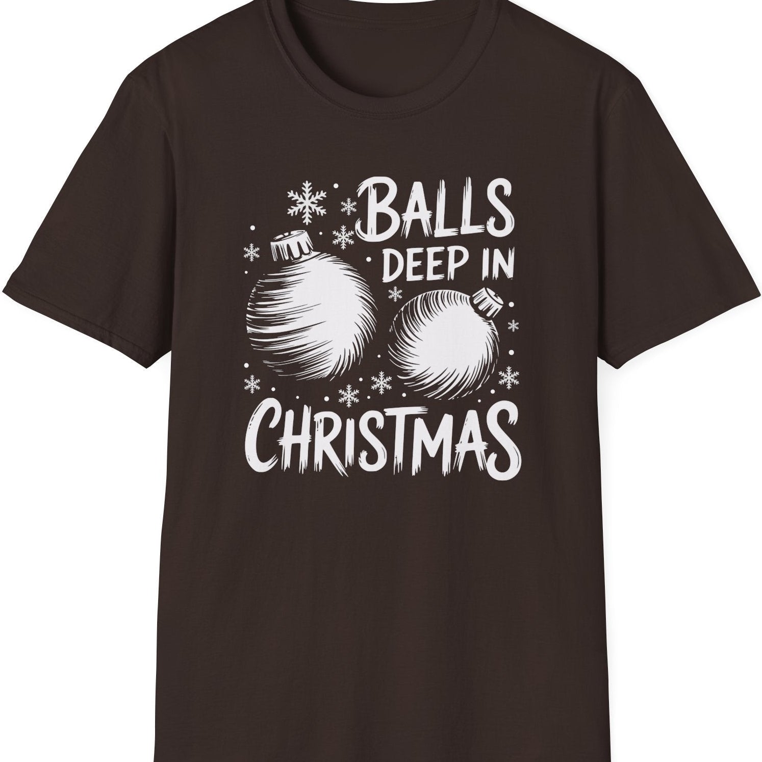 Funny Christmas Humor Short Sleeve Shirt with a christmas ornaments and the text "Balls Deep in Christmas" - Dark Chocolate