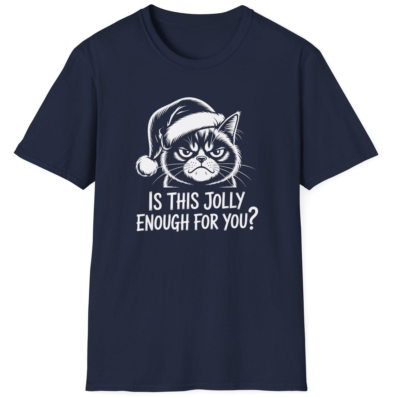 Funny Christmas Cat Humor Short Sleeve Shirt with a Grumpy Cat and the text "Is This Jolly Enough For You?" - Navy Blue