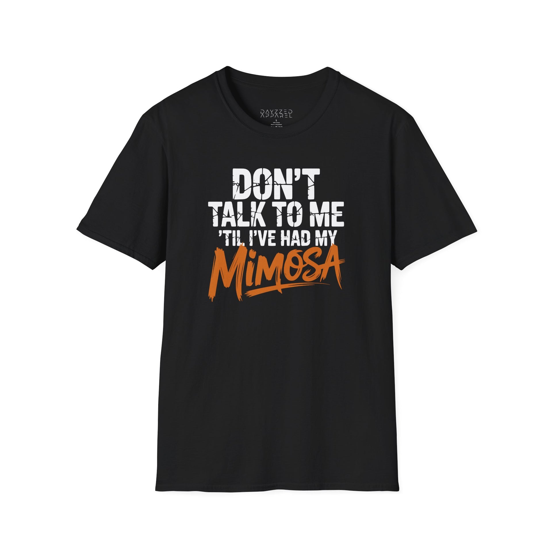 a black premium soft-style t-shirt with text 'DON'T TALK TO ME TIL I'VE HAD MY MIMOSA' funny mom life, mother's day design