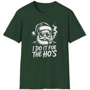 Green  t-shirt with a graphic of Santa Claus and text 'I Do It for the Ho's' funny christmas sweater