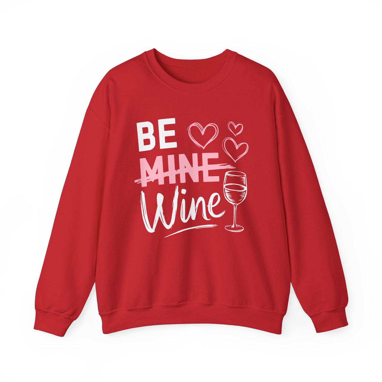 Be Wine Funny Valentine’s Unisex Sweatshirt - Cute Wine Lover Pullover, Perfect Gift for Her or Him