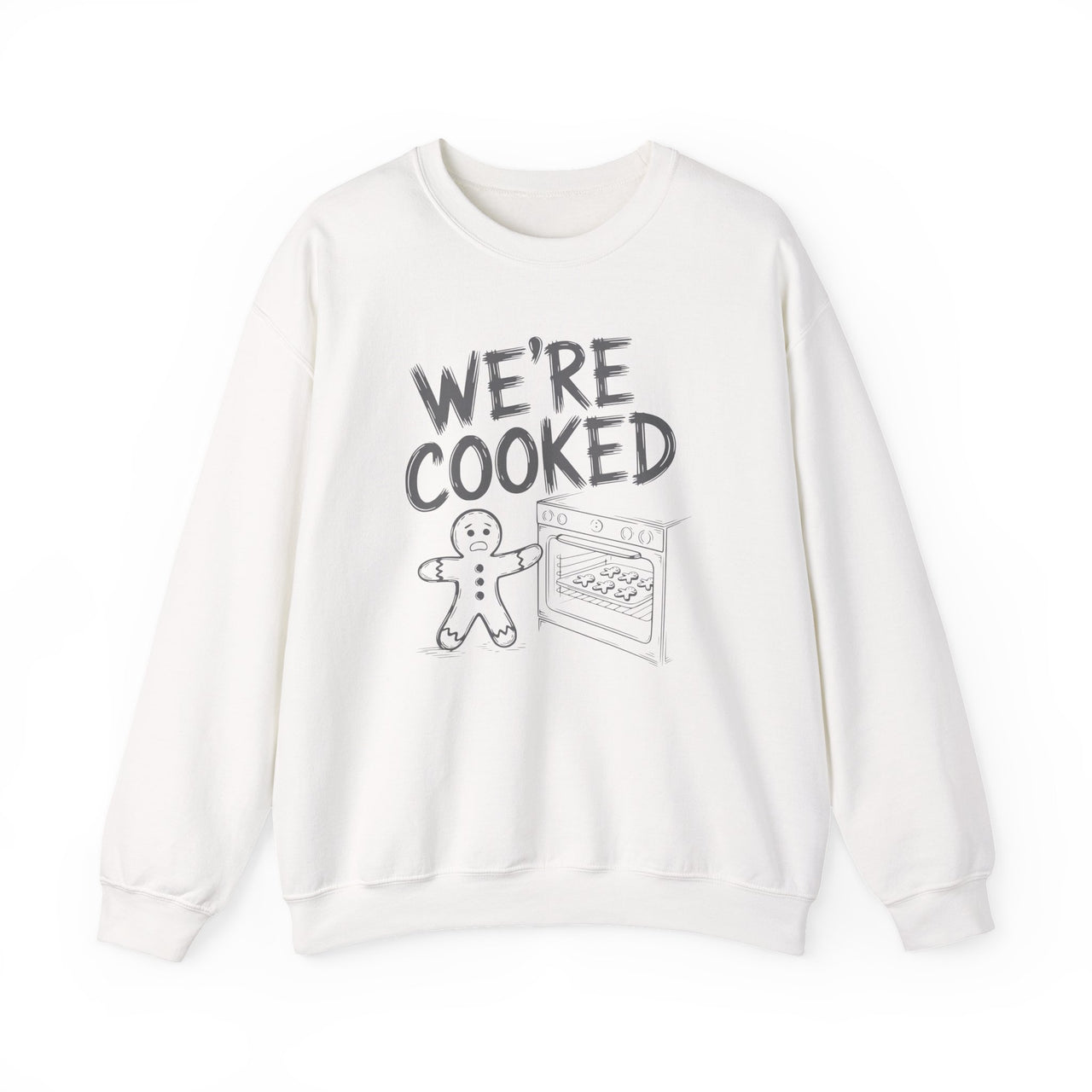 We’re Cooked – Funny Gingerbread Christmas Sweatshirt