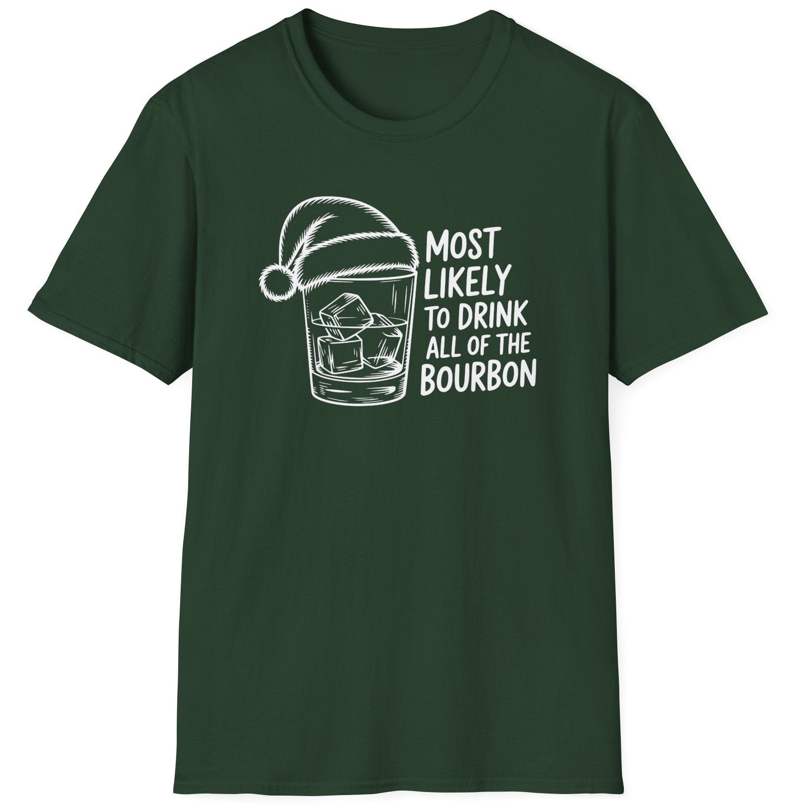 Funny Christmas Drinking Humor Short Sleeve Shirt with a bourbon glass with a santa hat and the text "Most Likely to Drink All of the Bourbon" - Forest Green