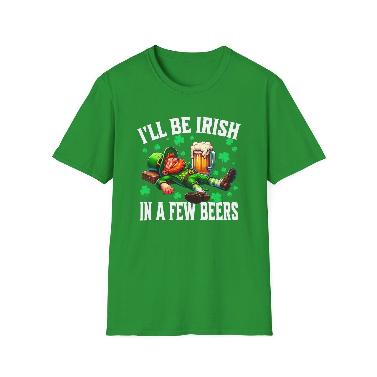 St. Patrick's Day Shirt | I'll Be Irish in a Few Beers | Funny Irish Drinking Tee | Shamrock St. Paddys Day Beer Lover Outfit