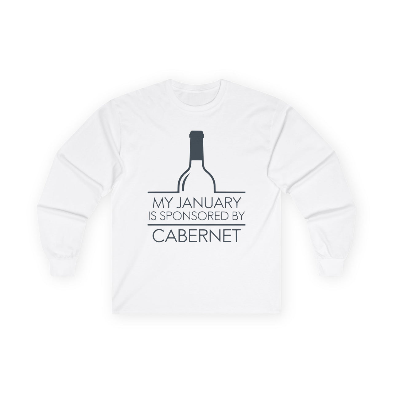 My January Is Sponsored by Cabernet Funny Long-Sleeve Shirt - Wine Lover Humor Apparel, Sarcastic Drinking Tee, Gift for Wine Enthusiasts