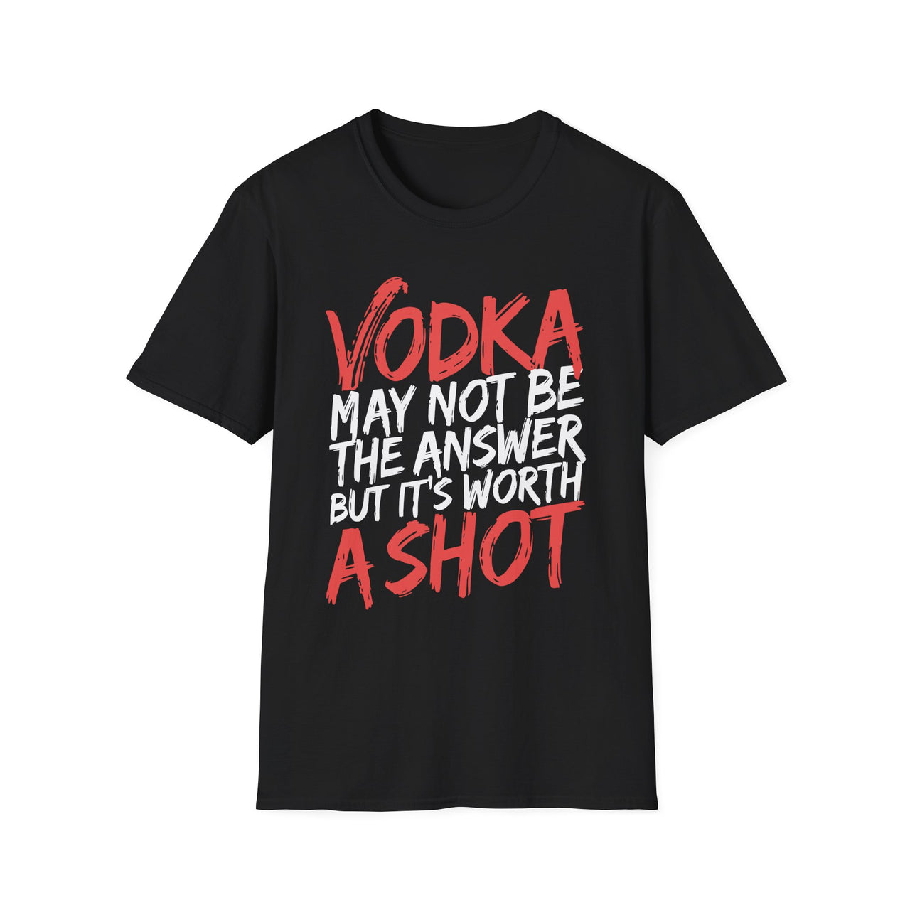 Vodka May Not Be the Answer, But It's Worth a Shot T-Shirt – Funny Drinking Slogan Tee