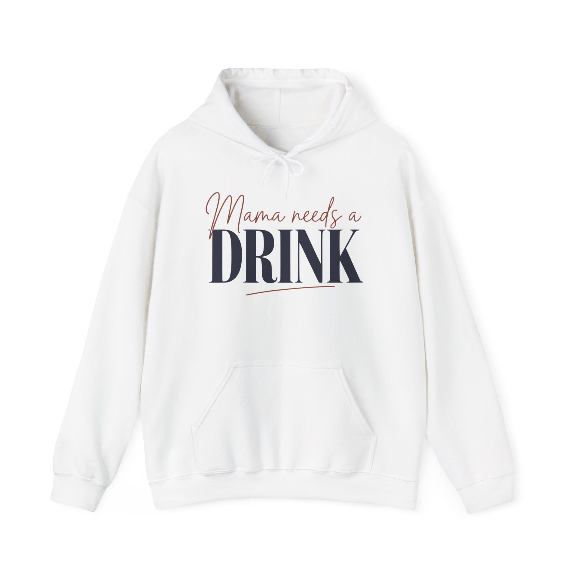 a white hoodie with 'Mama needs a DRINK' text funny mothers day mom life design