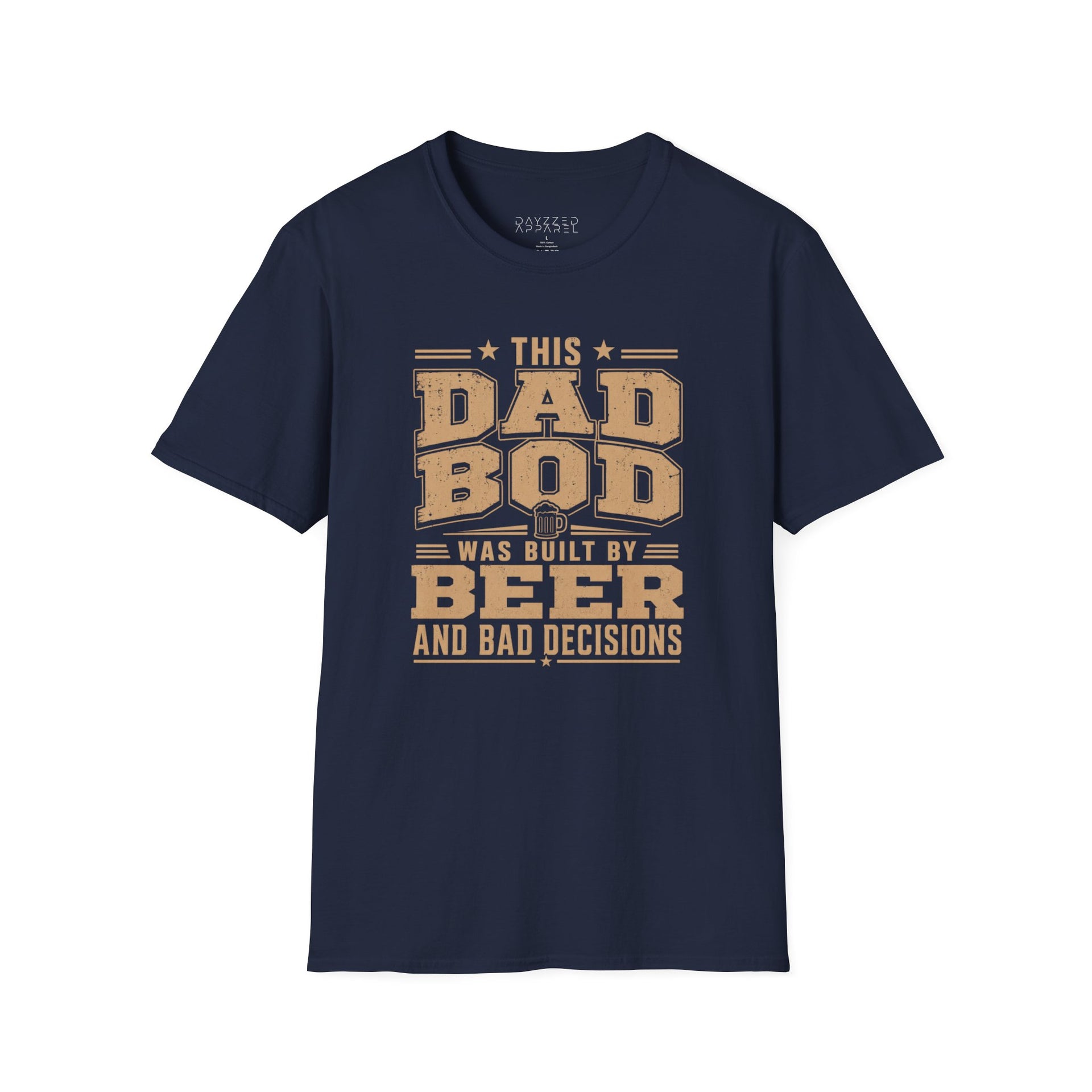 a navy t-shirt with the phrase "THis Dad Bod was Built on Beer and Bad decisions" funny father's day design