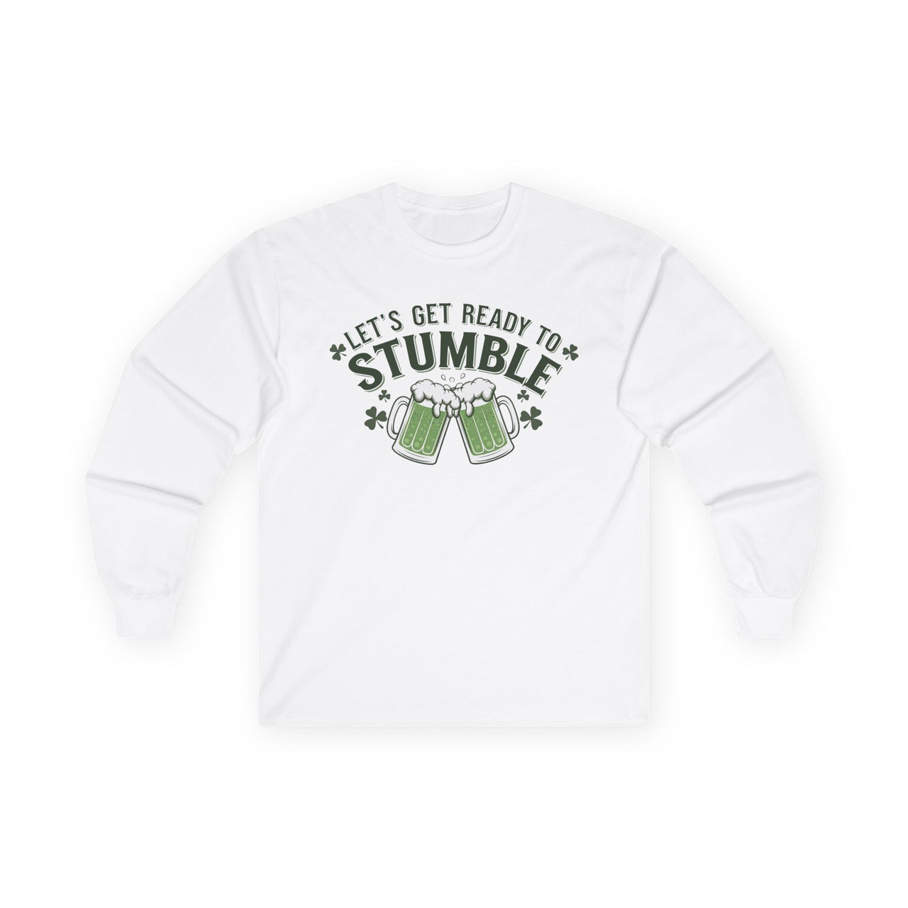 St. Patrick's Day Long Sleeve Shirt | Let’s Get Ready to Stumble | Funny Irish Drinking Tee | Festive St. Paddy’s Shirt