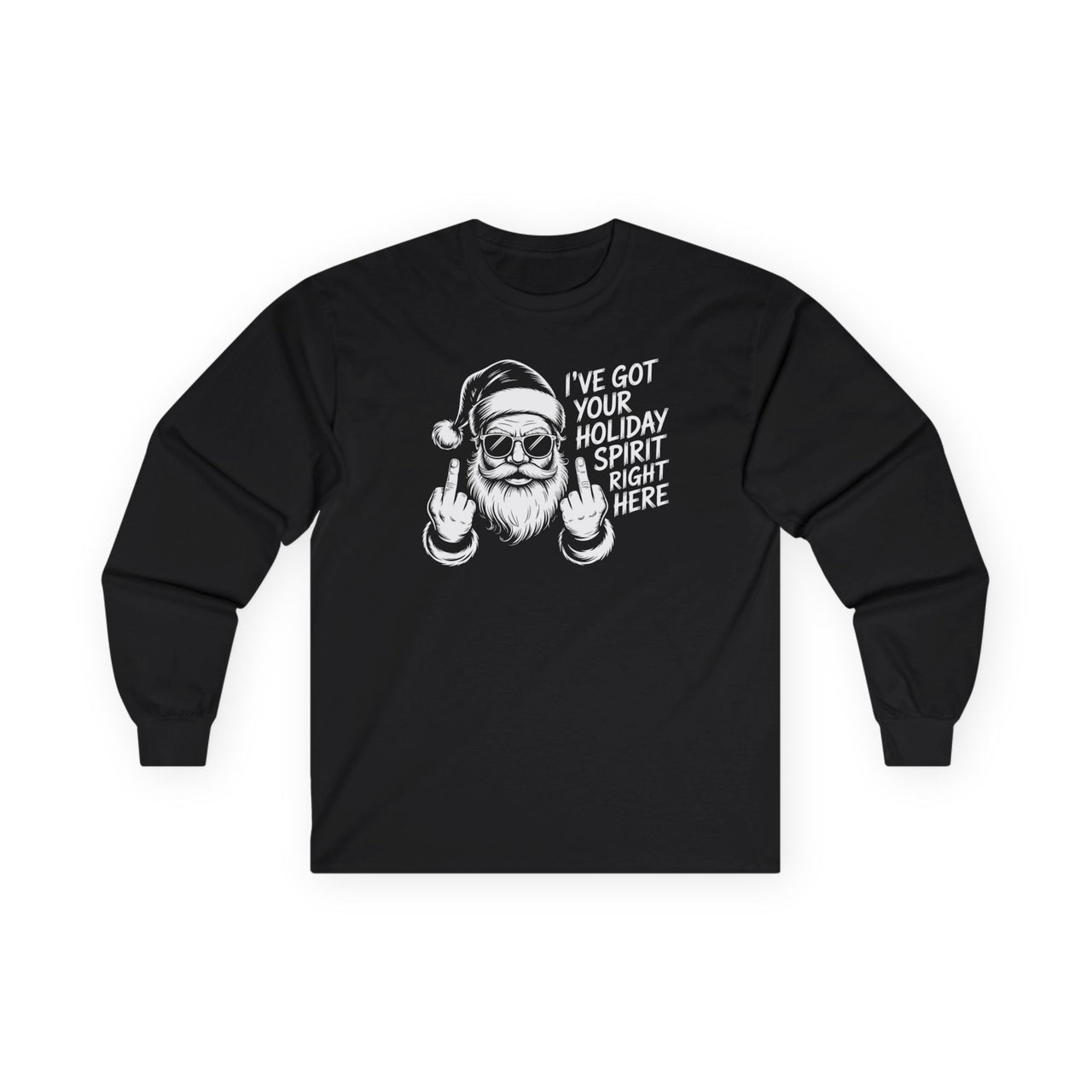 I’ve Got Your Holiday Spirit Right Here – Funny Santa Christmas Long Sleeve Tee