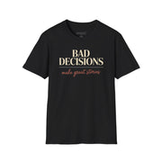 a black t-shirt with text 'Bad decisions make great stories' funny spring break, guys trip, girls trip, beach vacation, bachelor party, bachelorette party design
