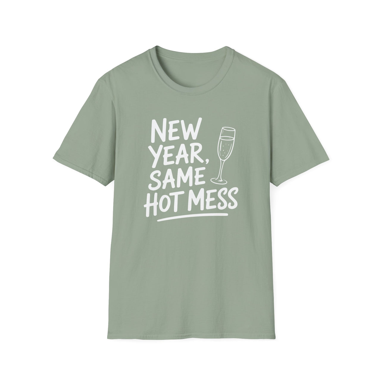 New Year, Same Hot Mess - Funny New Year's Eve Shirt - Unisex (Men's & Women's)