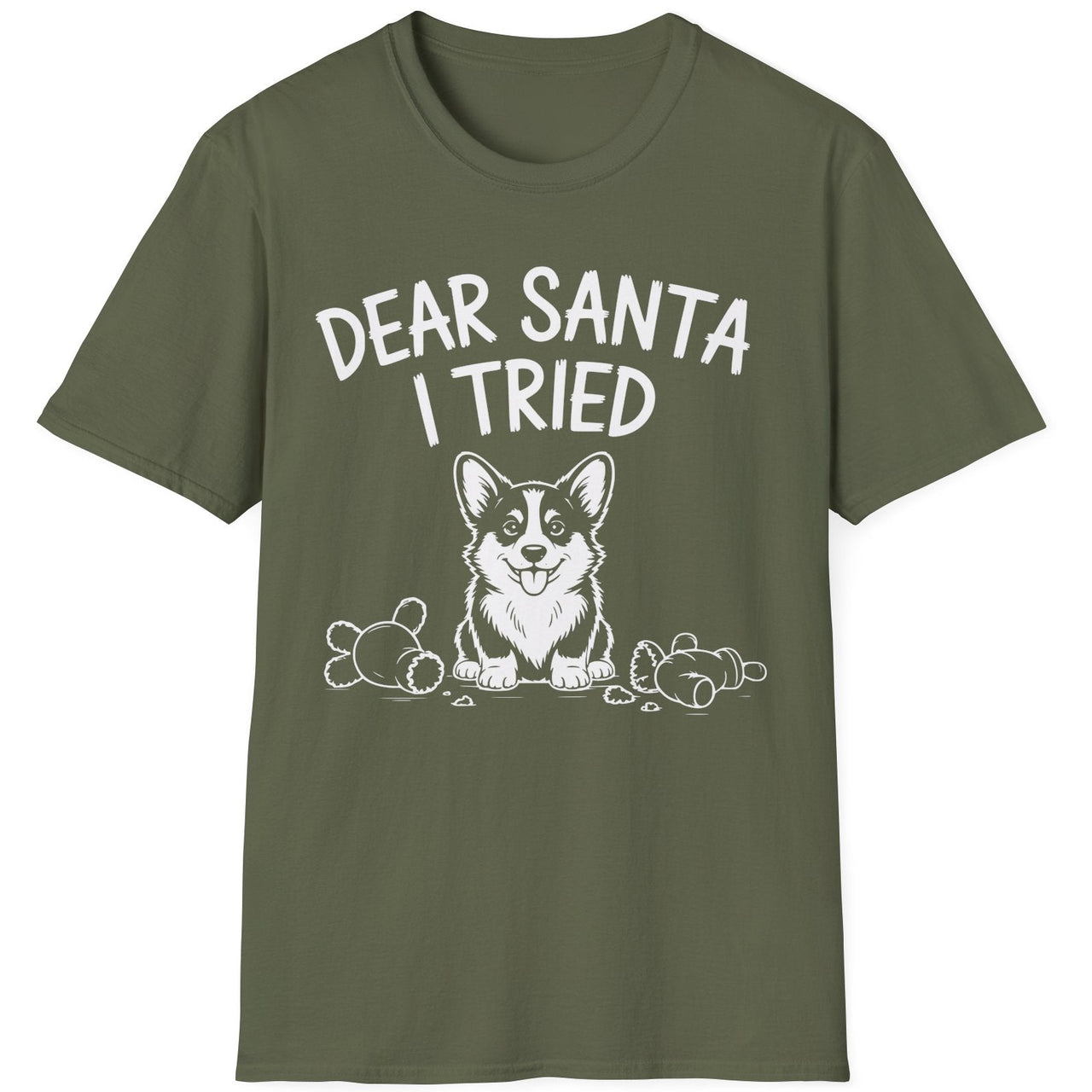 Funny Christmas Corgi Short Sleeve Shirt with a Corgi standing in the middle of torn up toys and the text "Dear Santa I tried" - Military Green