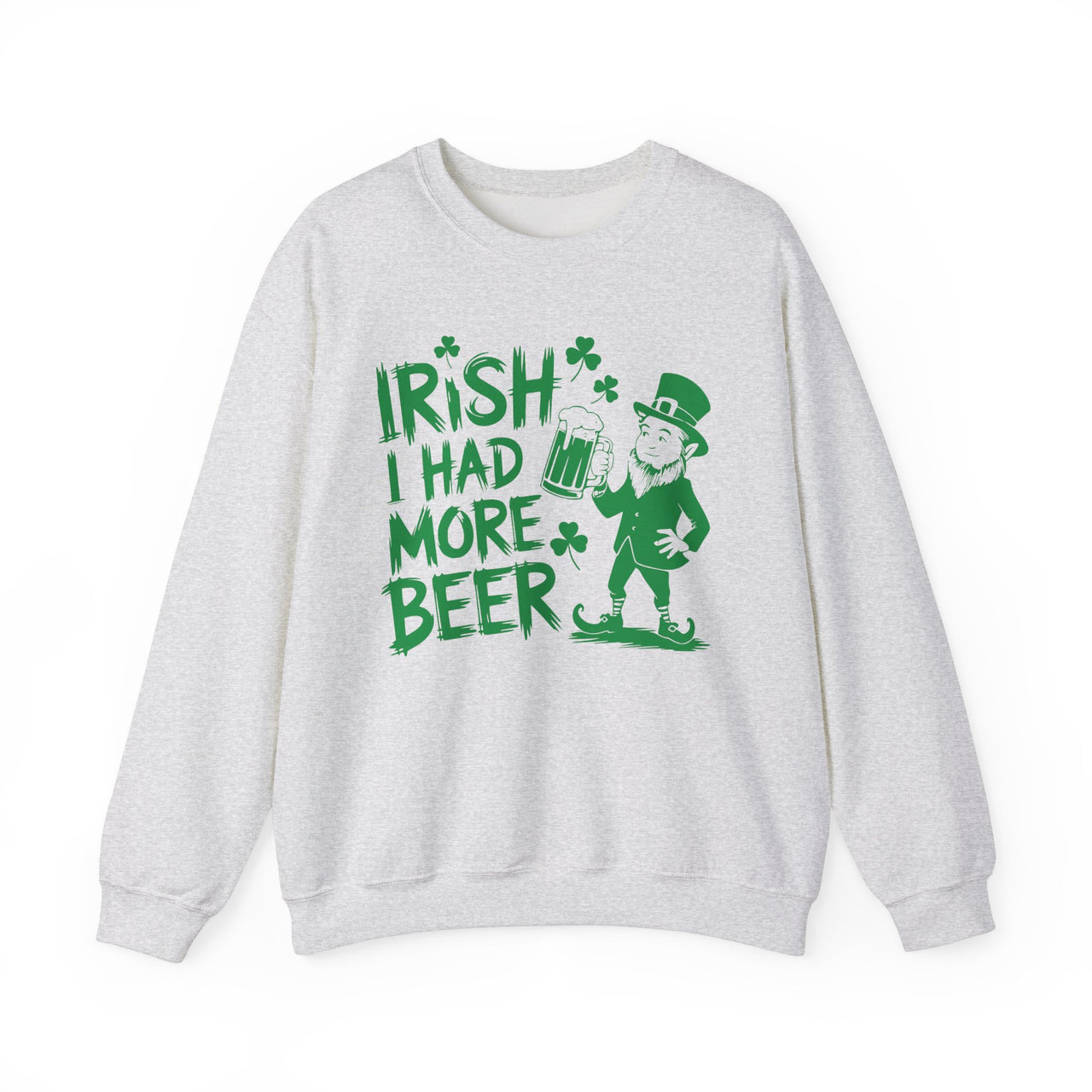St. Patrick's Day Sweatshirt | Irish I Had More Beer | Funny Irish Drinking Crewneck | Festive St. Paddy’s Sweatshirt