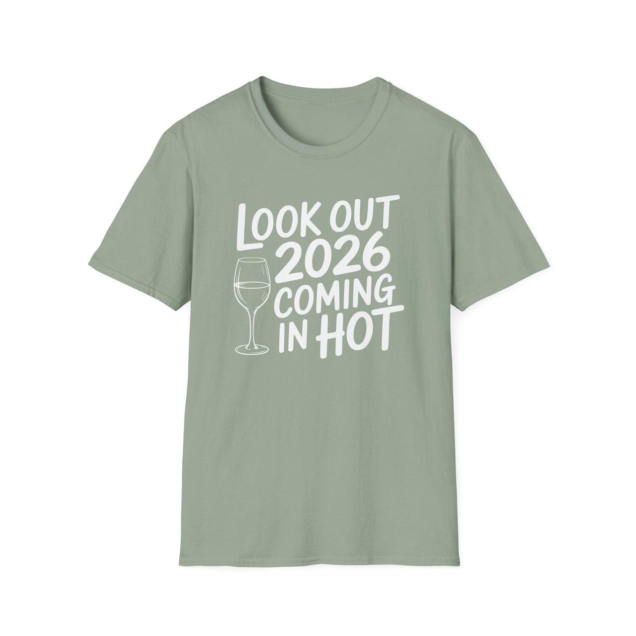 Look Out 2026 Coming In Hot - Funny New Year's Wine Shirt - Unisex (Men's & Women's)