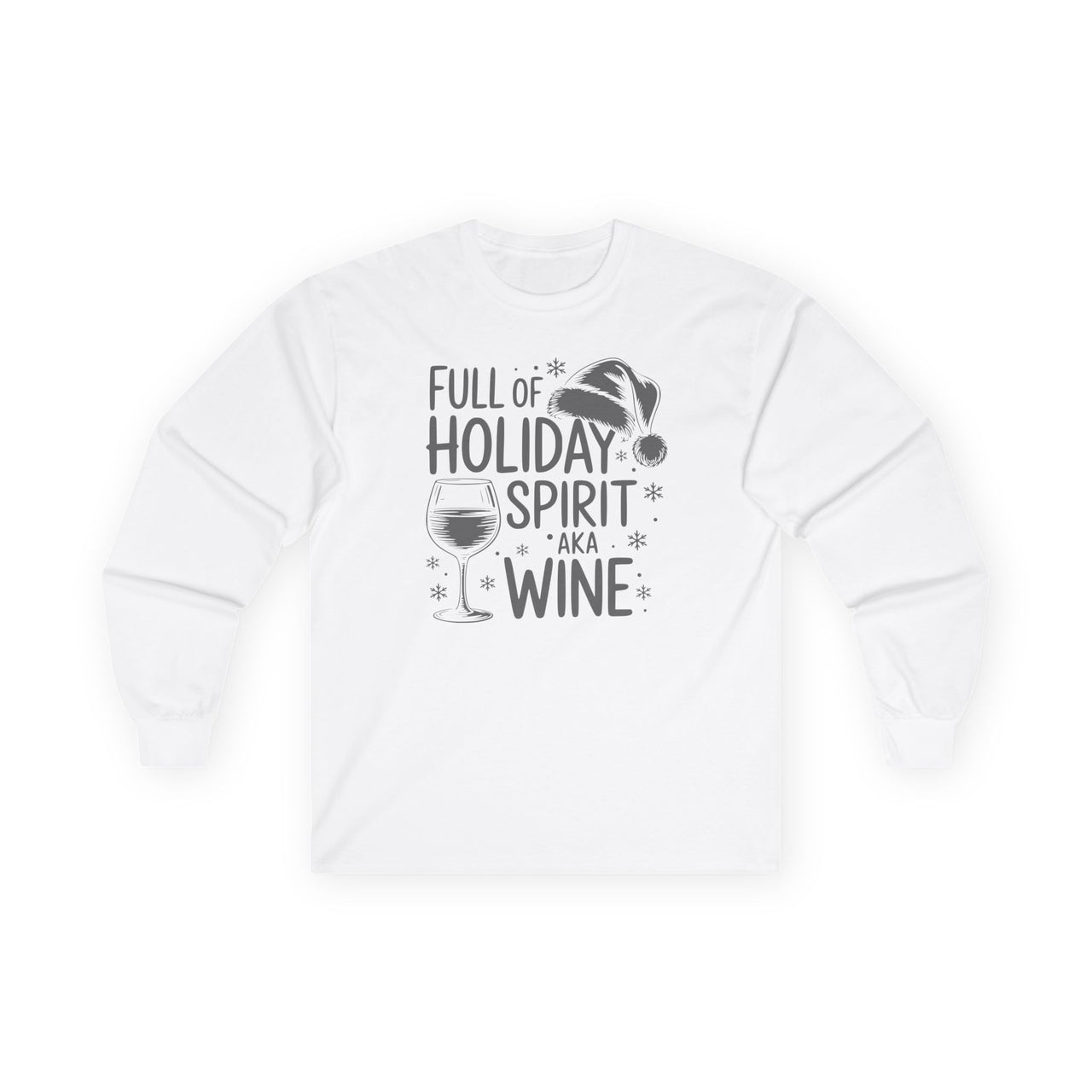 Full of Holiday Spirit AKA Wine – Funny Christmas Wine Lover Long Sleeve Tee