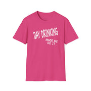 a pink t-shirt with 'Day Drinking Made Me Do It' text funny day drinking, spring break, guys trips, girls trips, beach trips design