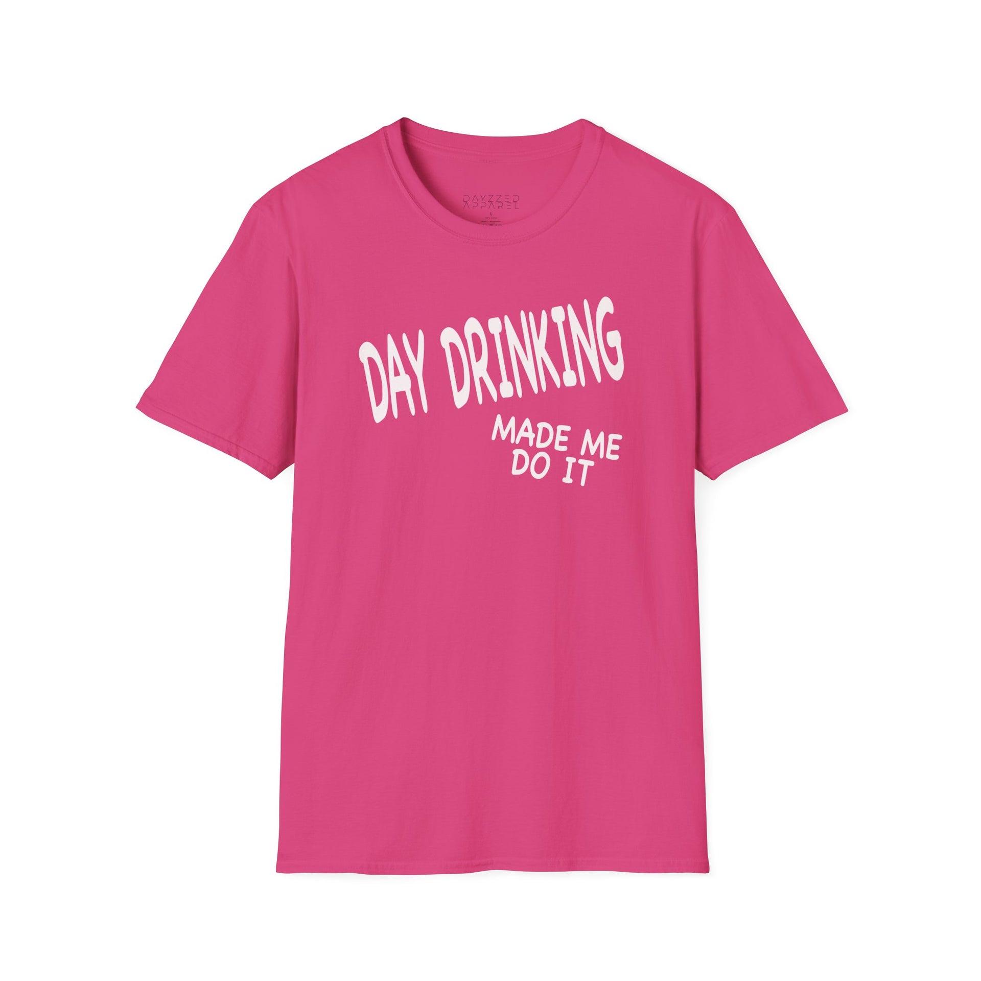 a pink t-shirt with 'Day Drinking Made Me Do It' text funny day drinking, spring break, guys trips, girls trips, beach trips design